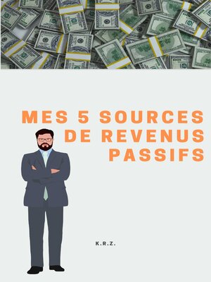 cover image of Mes 5 sources de revenus passifs